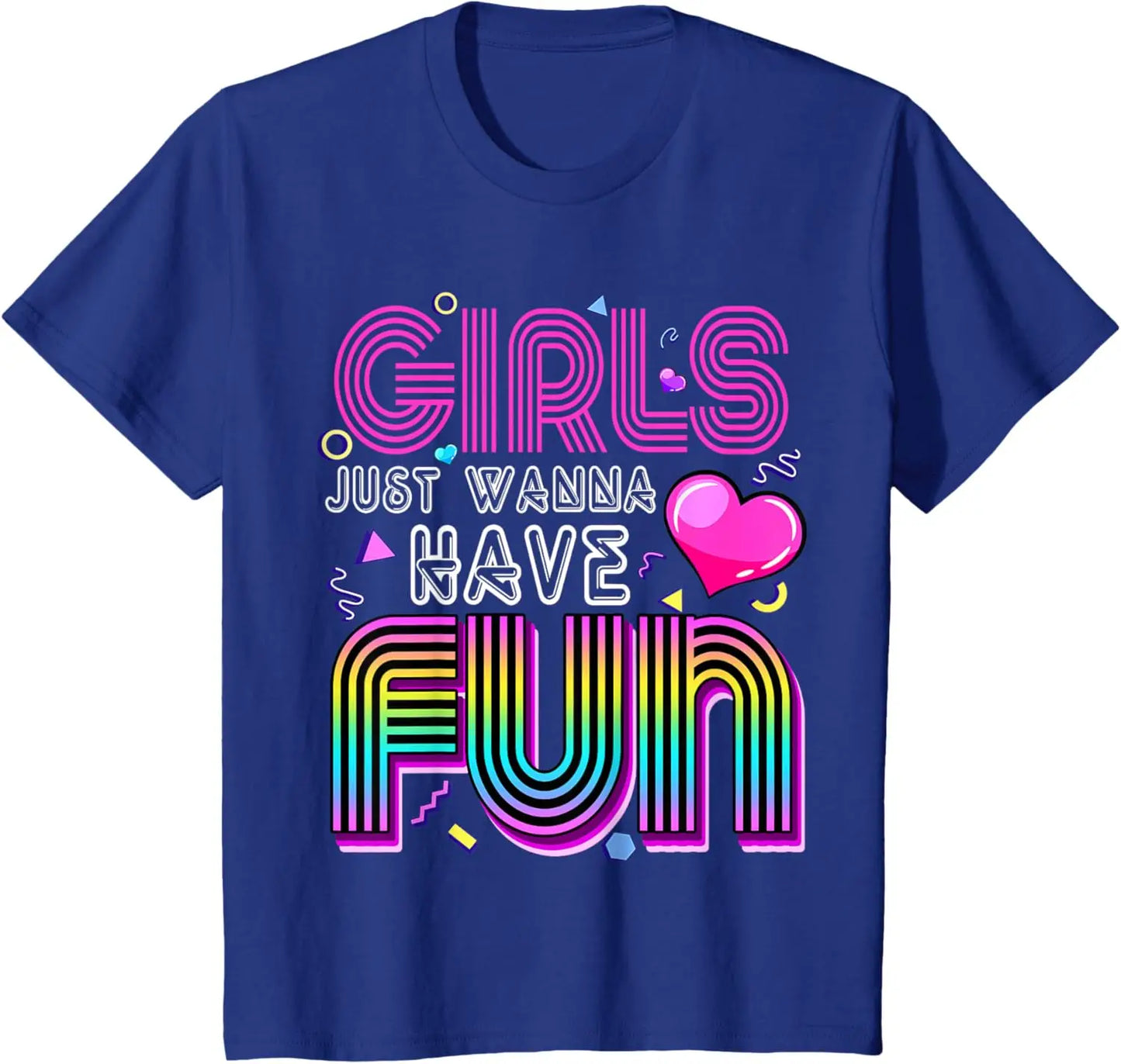 Girls Just Wanna Have Fun 80s T-Shirt - Retro 1980s Vintage Tee