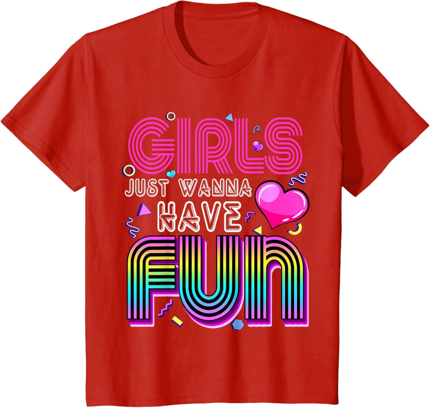 Girls Just Wanna Have Fun 80s T-Shirt - Retro 1980s Vintage Tee