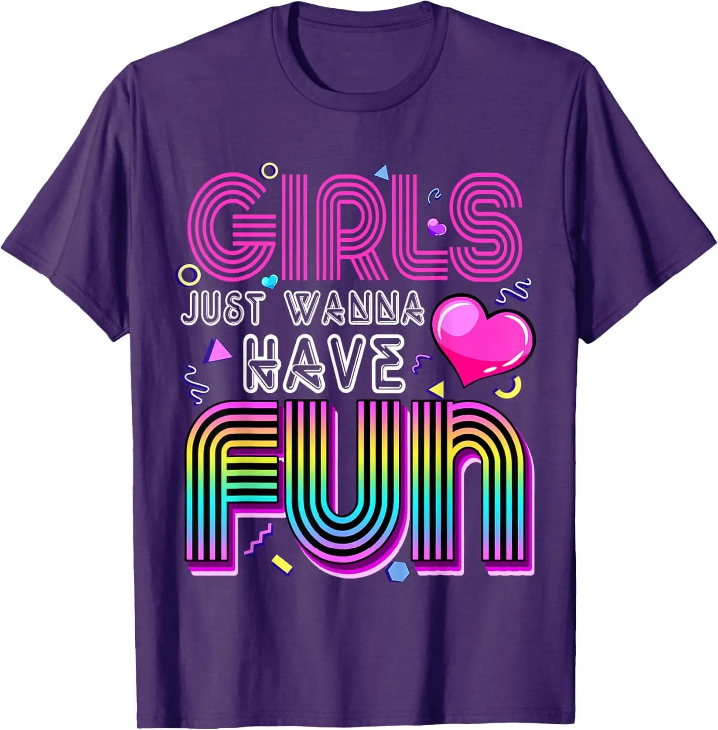 Girls Just Wanna Have Fun 80s T-Shirt - Retro 1980s Vintage Tee