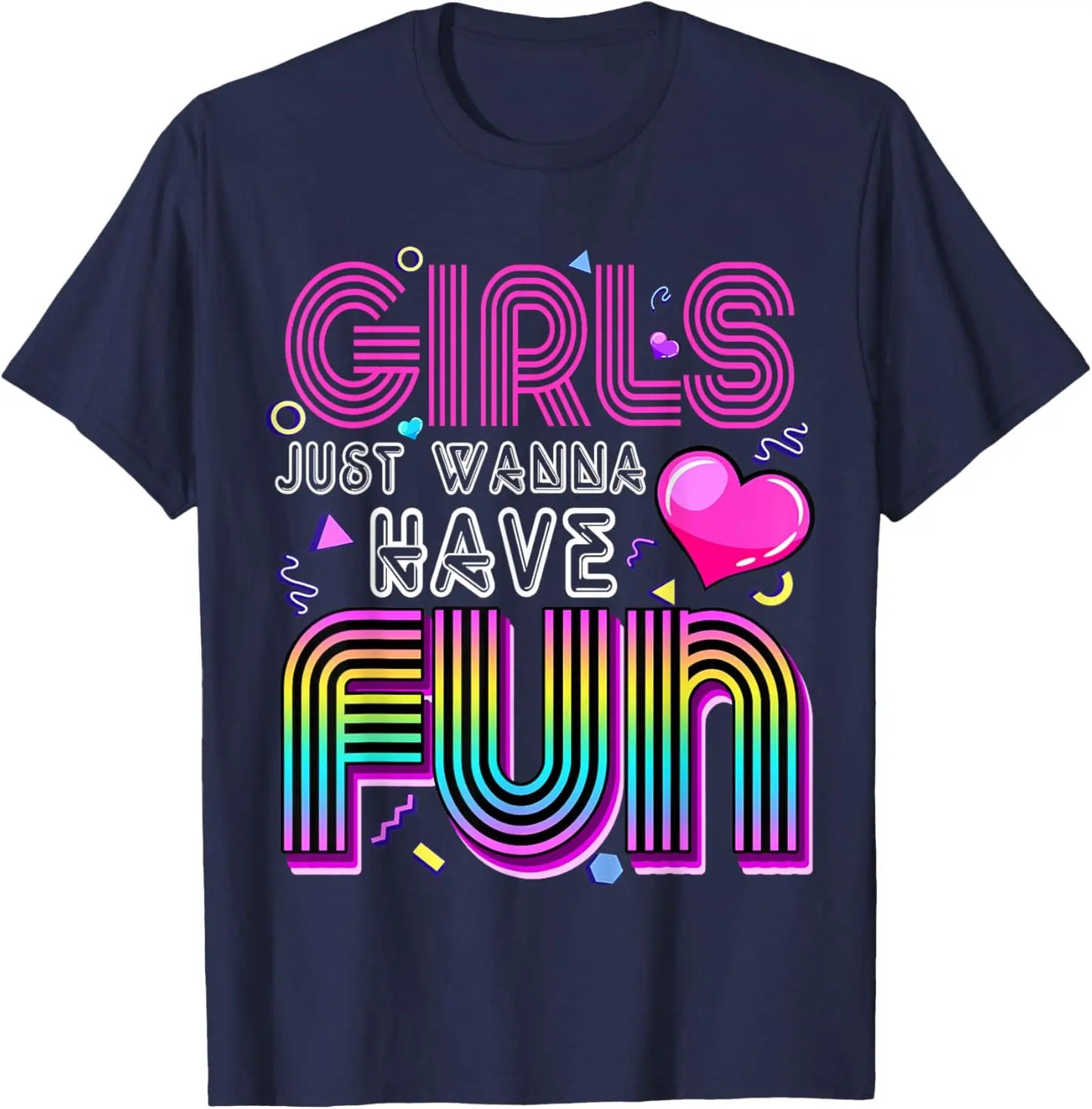 Girls Just Wanna Have Fun 80s T-Shirt - Retro 1980s Vintage Tee