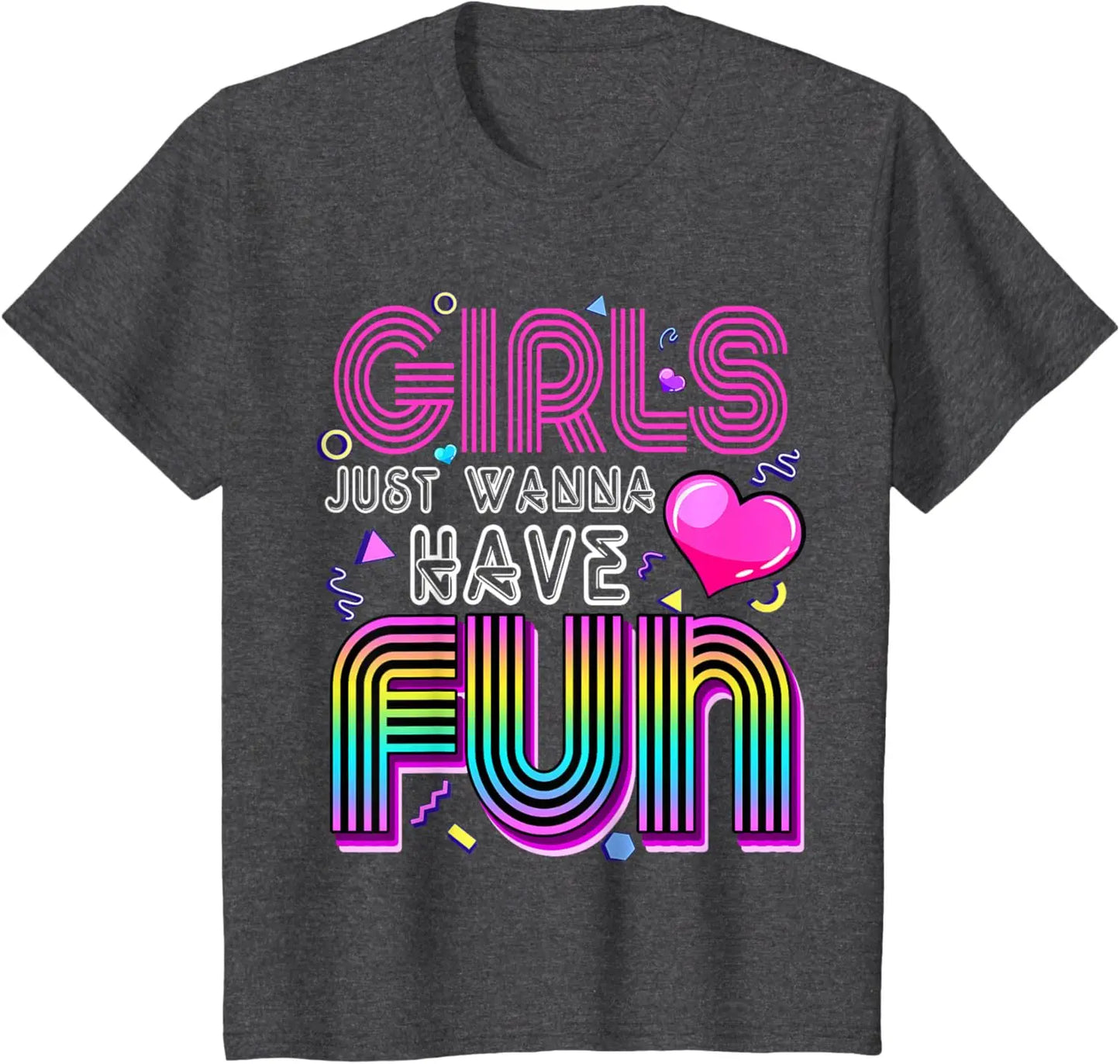 Girls Just Wanna Have Fun 80s T-Shirt - Retro 1980s Vintage Tee