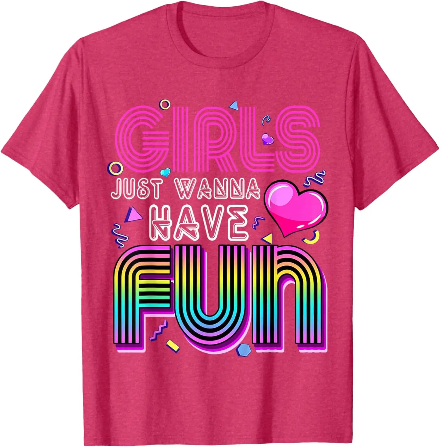 Girls Just Wanna Have Fun 80s T-Shirt - Retro 1980s Vintage Tee